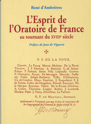 L Esprit de l'Oratoire de France : au tournant du XVIIIe siècle - René d' Ambrières