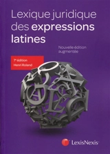 Lexique juridique des expressions latines - Henri Roland