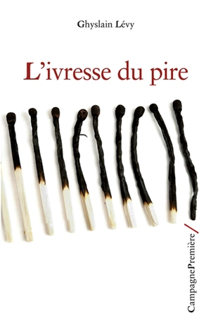 L'ivresse du pire - Ghyslain Lévy