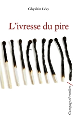 L'ivresse du pire - Ghyslain Lévy