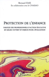 Protection de l'enfance : d'un champ d'incertitudes à un chant de controverse : paroles des professionnels d'action éducative en milieu ouvert et enjeux pour l'évaluation - Bernard Eme