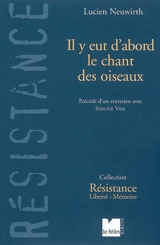 Il y eut d'abord le chant des oiseaux. Entretien avec Simone Veil - Lucien Neuwirth
