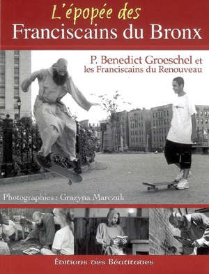 L' épopée des Franciscains du Bronx - Benedict Groeschel