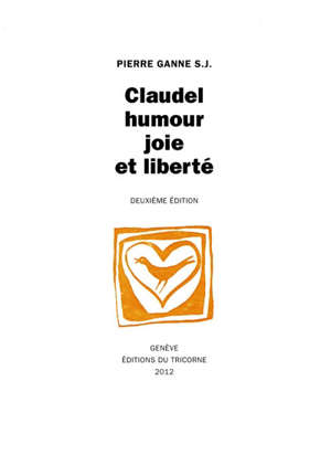 Claudel : Humour, joie et liberté - Pierre (1904-1979) Ganne