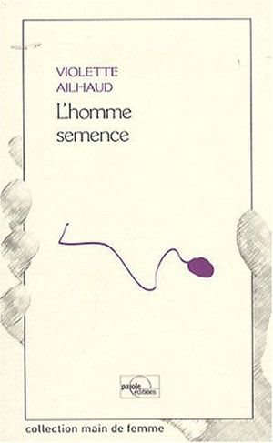 L'homme semence - Violette (1835-1925) Ailhaud
