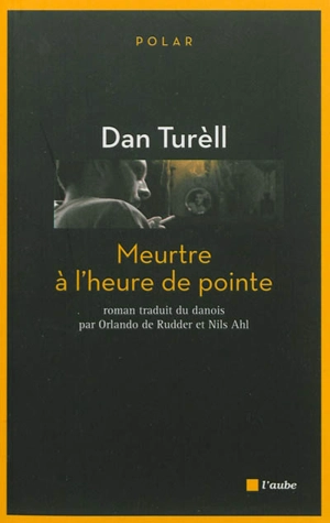 Meurtre à l'heure de pointe - Dan Turèll