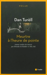 Meurtre à l'heure de pointe - Dan Turèll