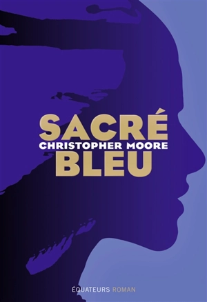 Sacré bleu - Christopher Moore