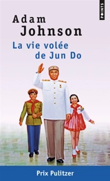 La vie volée de Jun Do - Adam Johnson