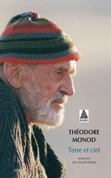Terre et ciel : entretiens avec Sylvain Estibal - Théodore Monod
