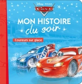 Cars : coureurs sur glace - Disney.Pixar