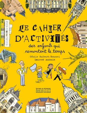 Le cahier d'activités des enfants qui remontent le temps - Cécile Guibert-Brussel
