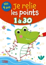 Je relie les points 1 à 30 : dès 4 ans - Rozenn Follio-Vrel