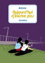 Aujourd'hui n'existe pas - Ancco