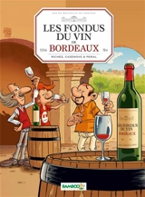Les fondus du vin de Bordeaux - Hervé Richez