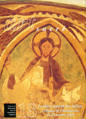 Le décor mural des églises : Colloque de Châteauroux 18-20 octobre 2001 - Collectif
