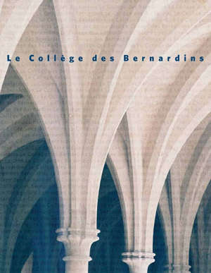 LE COLLEGE DES BERNARDINS