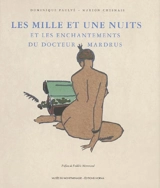 Les Mille et une nuits et les enchantements du docteur Mardrus - Dominique Paulvé