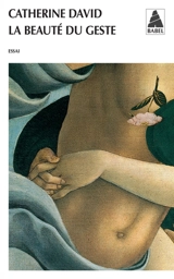 La beauté du geste : essai - Catherine David