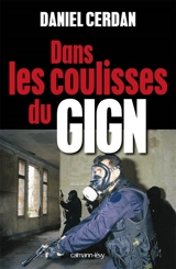 Dans les coulisses du GIGN : témoignage - Daniel Cerdan