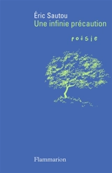 Une infinie précaution - Eric Sautou