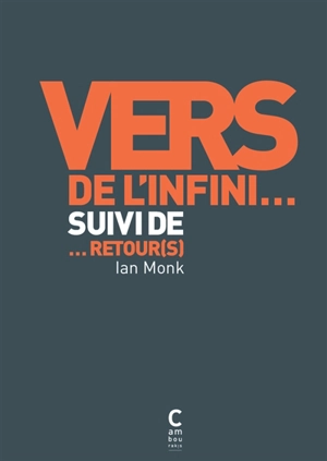 Vers de l'infini.... Retour(s) - Ian Monk
