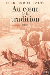 Au coeur de la tradition - Charles W. Chesnutt