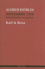 Novembre 1918 : une révolution allemande. Vol. 4. Karl & Rosa - Alfred Döblin