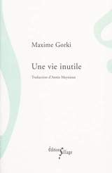 Une vie inutile - Maxime Gorki