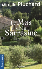 Le mas de la Sarrasine - Mireille Pluchard