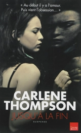 Jusqu'à la fin - Carlene Thompson