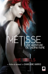 Une aventure de Sabina Kane. Métisse - Jaye Wells