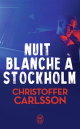 Nuit blanche à Stockholm - Christoffer Carlsson