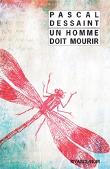 Un homme doit mourir - Pascal Dessaint