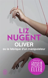 Oliver ou La fabrique d'un manipulateur - Liz Nugent