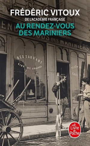 Au rendez-vous des mariniers : récit - Frédéric Vitoux