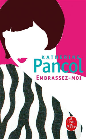 Embrassez-moi - Katherine Pancol