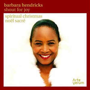 Shout For Joy, Noël Sacré - Barbara Hendricks