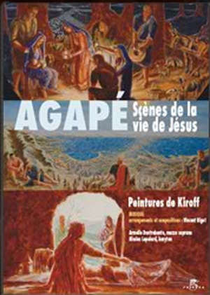 Agapé : Scènes de la vie de Jésus - Collectif