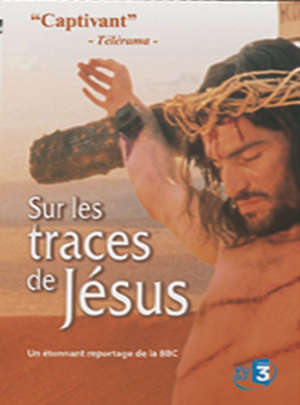Sur les traces de Jésus - Jean-Claude Bragard
