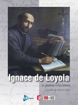 Ignace de Loyola : Le pouvoir et les larmes - Michel Farin