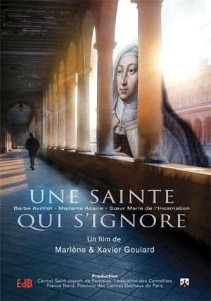 Une sainte qui s'ignore - Madame Acarie - Goulard Marlène