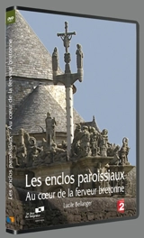 Les enclos paroissiaux : Au coeur de la ferveur bretonne - Lucile Bellanger