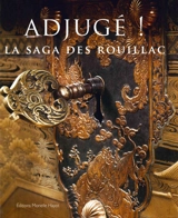 Adjugé ! : la saga des Rouillac - Aymeric Rouillac
