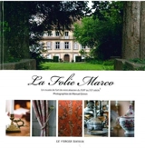 La Folie Marco : un musée de l'art de vivre alsacien du XVIIe au XXe siècle - Manuel Grimm