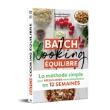 Batch cooking équilibre : la méthode simple pour rééquilibrer votre alimentation en 12 semaines - Pascale Weeks
