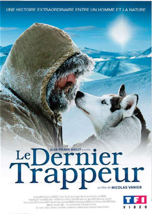 Le dernier trappeur - Nicolas Vanier
