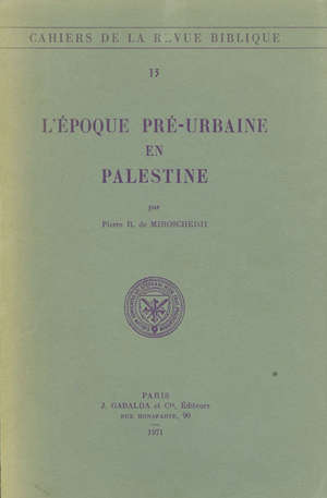 Epoque pré-urbaine en Palestine - Pierre R. Miroschedj