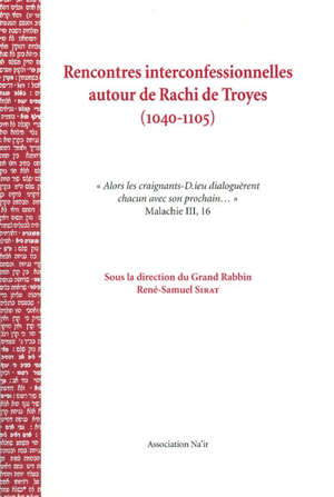 Rencontres interconfessionnelles autour de Rachi de Troyes (1040-1105) - René-Samuel (1930-....) Sirat