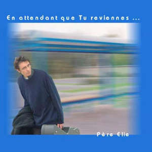 En attendant que Tu reviennes